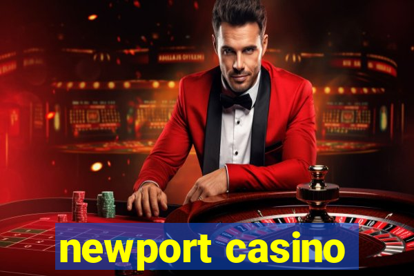 newport casino