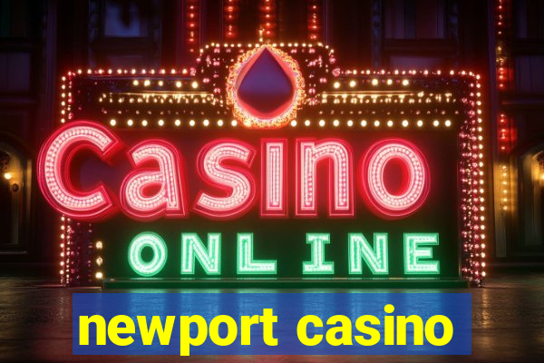 newport casino