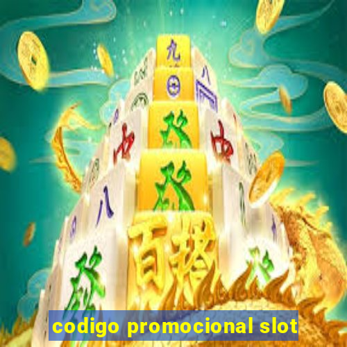 codigo promocional slot