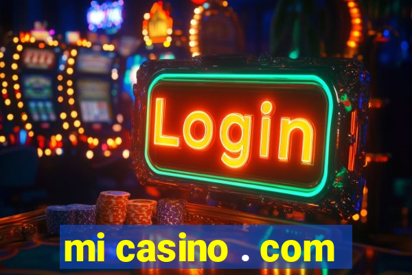 mi casino . com