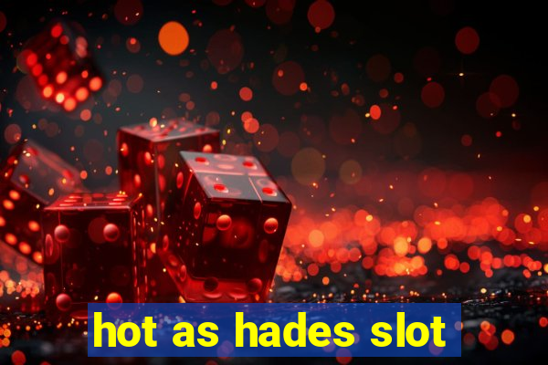 hot as hades slot