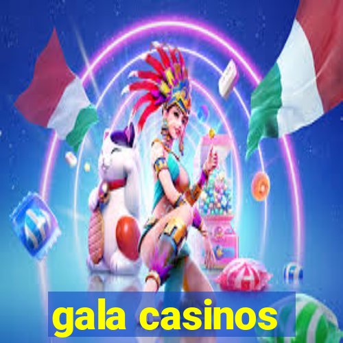 gala casinos