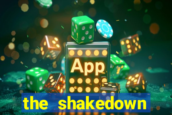 the shakedown dublado completo