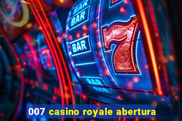 007 casino royale abertura