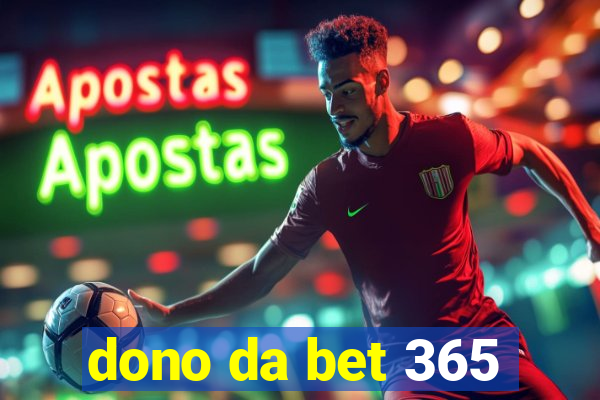 dono da bet 365