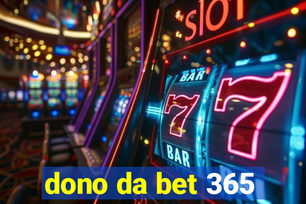 dono da bet 365