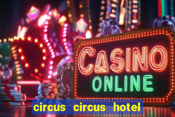 circus circus hotel casino & theme park