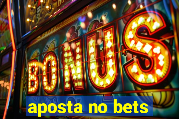 aposta no bets