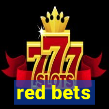 red bets