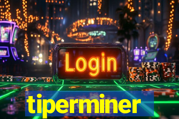 tiperminer