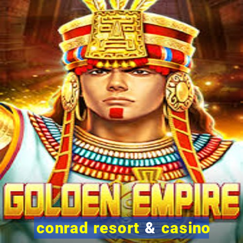 conrad resort & casino