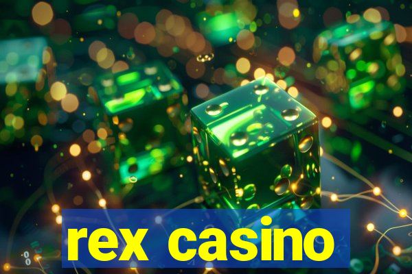 rex casino