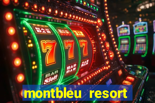 montbleu resort casino & spa