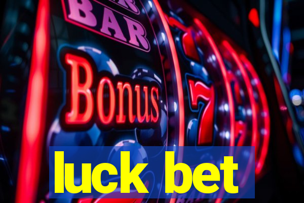 luck bet