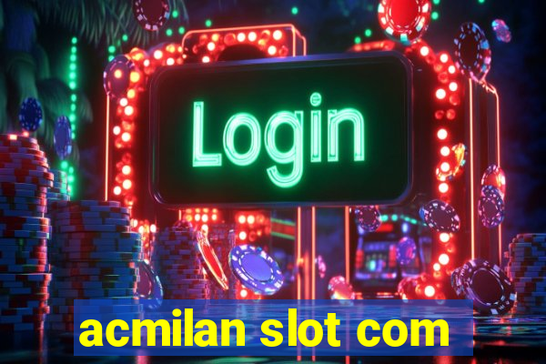 acmilan slot com