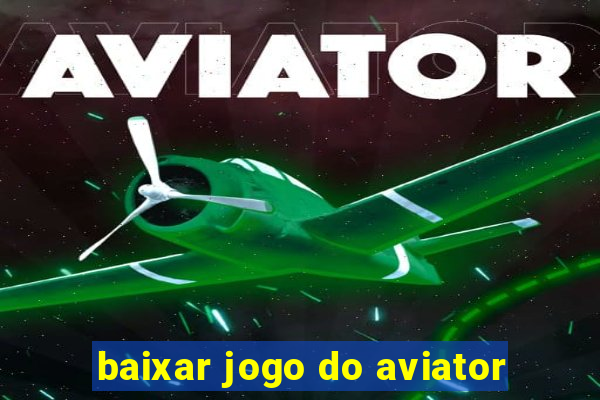 baixar jogo do aviator