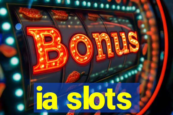 ia slots