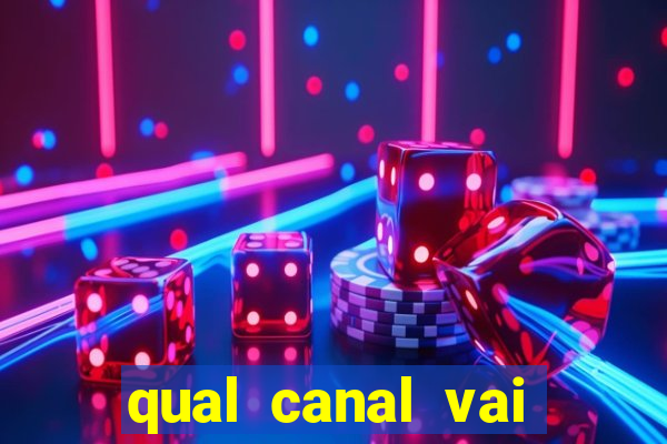 qual canal vai passar jogo da champions