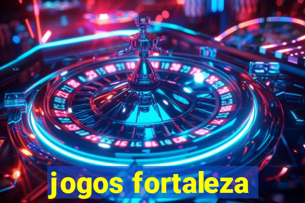 jogos fortaleza