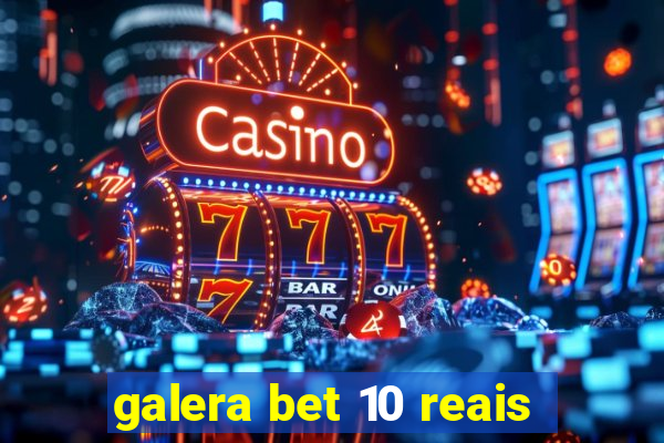 galera bet 10 reais