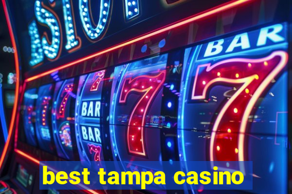 best tampa casino