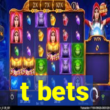 t bets