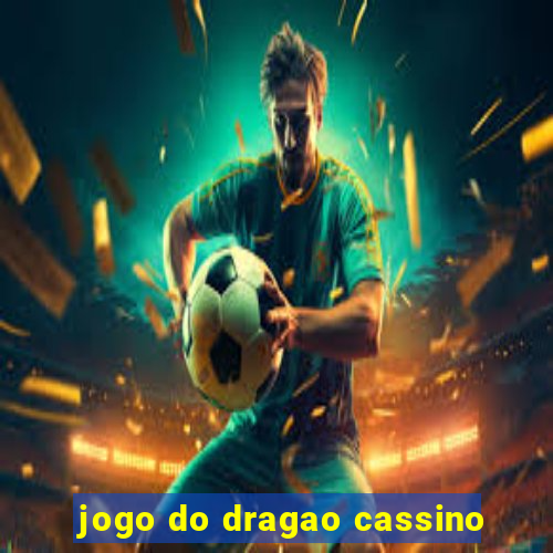 jogo do dragao cassino