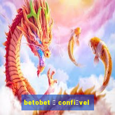 betobet 茅 confi谩vel