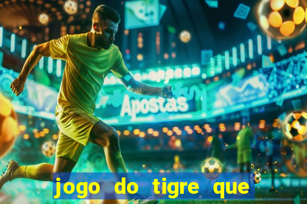 jogo do tigre que da b么nus no cadastro