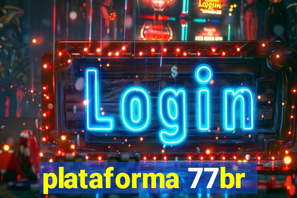 plataforma 77br