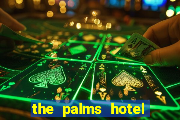 the palms hotel and casino