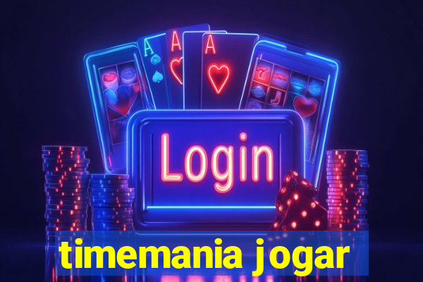 timemania jogar