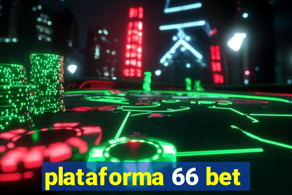 plataforma 66 bet