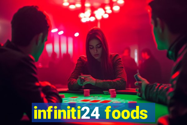 infiniti24 foods