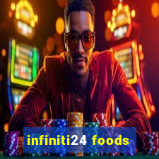 infiniti24 foods