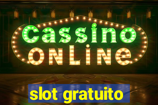 slot gratuito