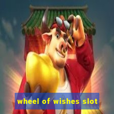 wheel of wishes slot