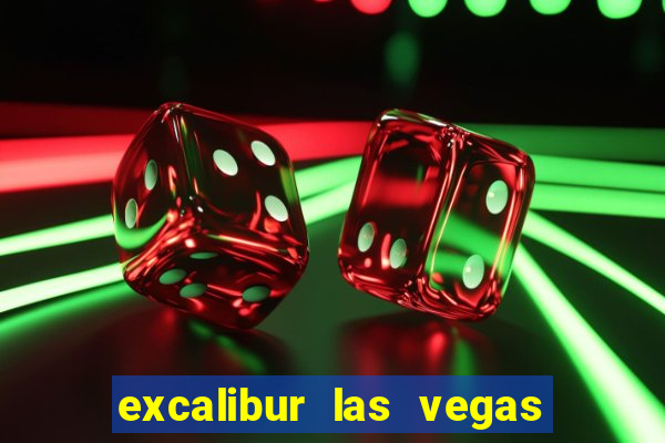 excalibur las vegas resort hotel and casino