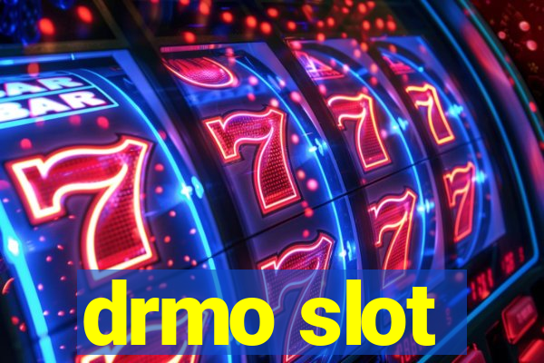 drmo slot