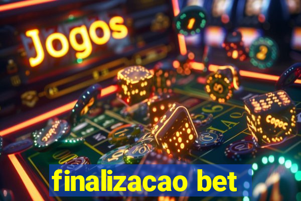 finalizacao bet