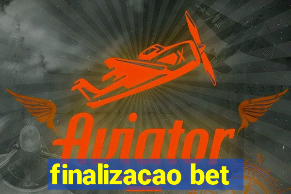 finalizacao bet