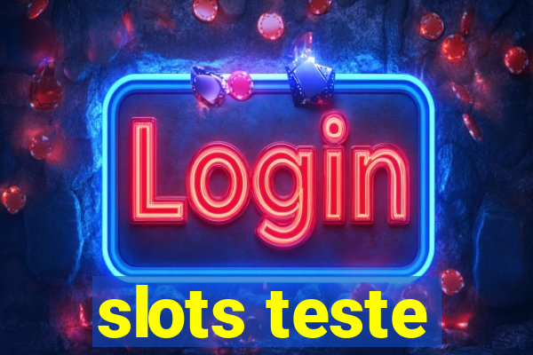 slots teste