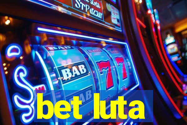 bet luta