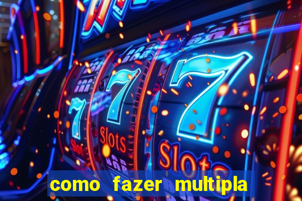 como fazer multipla na bet365