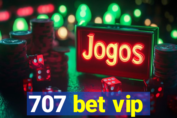 707 bet vip