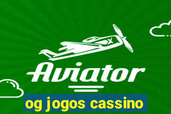 og jogos cassino