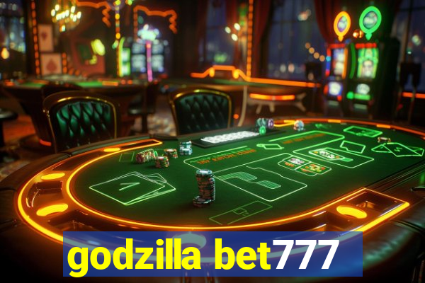 godzilla bet777