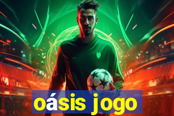 oásis jogo