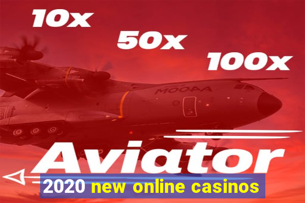 2020 new online casinos