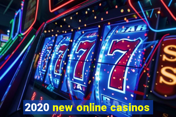 2020 new online casinos